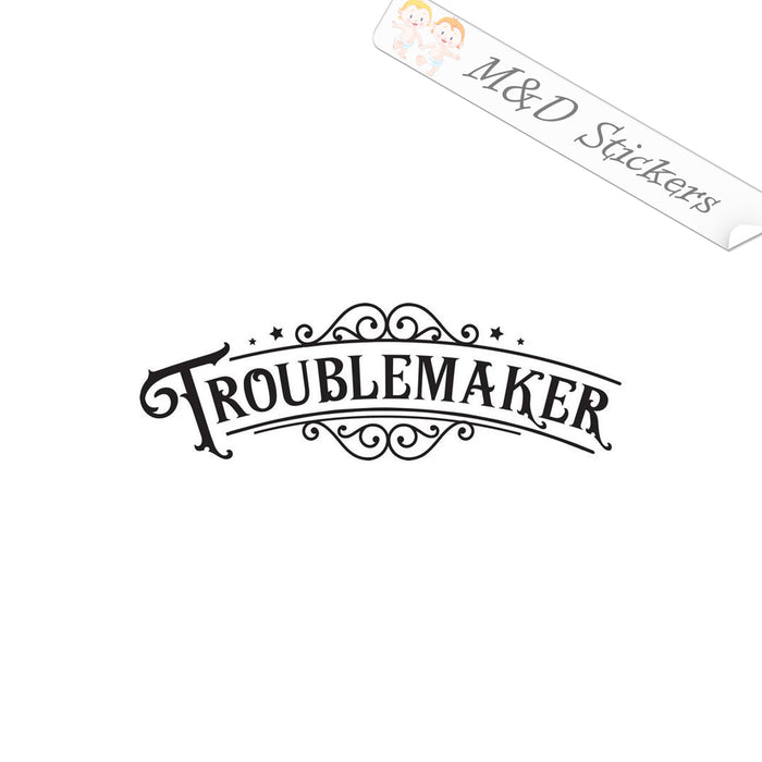 2x Troublemaker Vinyl Decal Sticker Different colors & size for Cars/Bikes/Windows