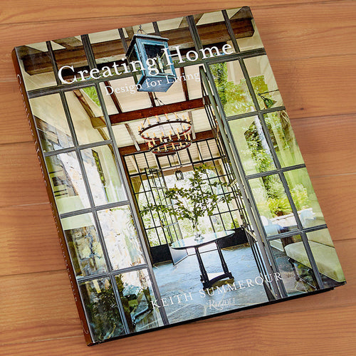 "Creating Home: Design for Living" by Keith Summerour