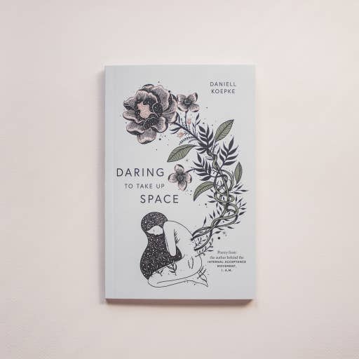 Daring To Take Up Space Book