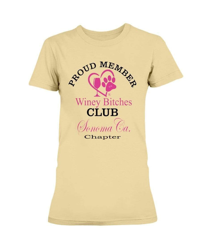 Shirts Yellow Haze / XS Winey Bitches Club- Proud Member- Sonoma Ca Chapter - Ultra Ladies T-Shirt WineyBitchesCo