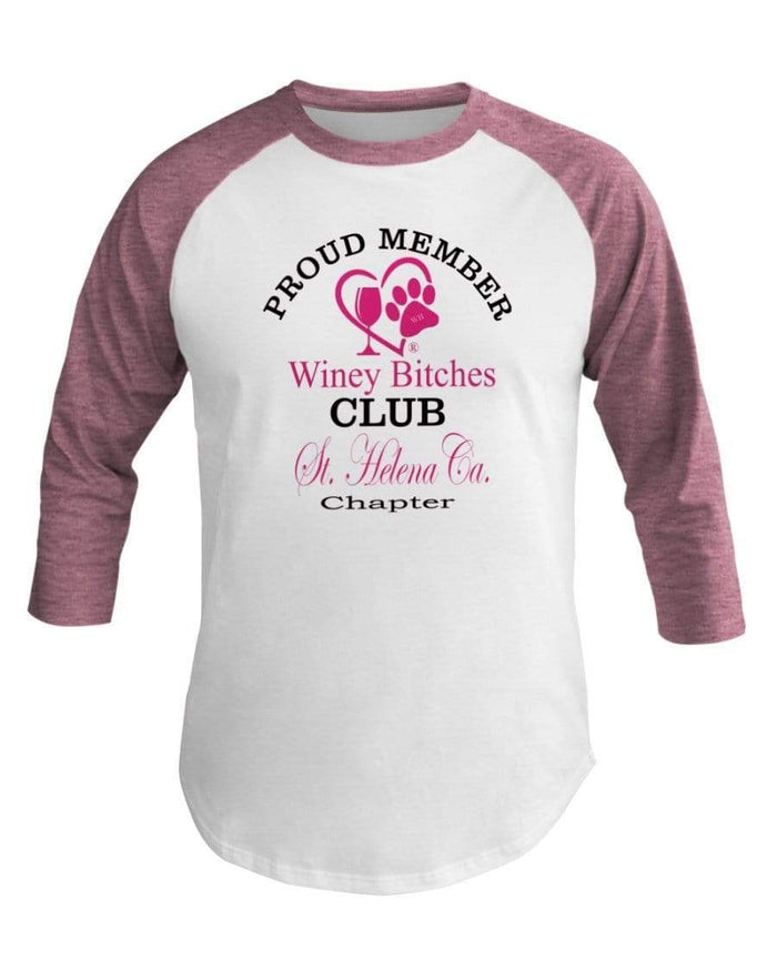 Shirts Wht/Neo Htr Pnk / XS Winey Bitches Club- Proud Member- St. Helena Ca Chapter -3/4 Sleeve Raglan Shirt WineyBitchesCo
