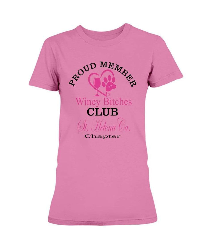 Shirts Azalea / XS Winey Bitches Club- Proud Member- St. Helena Ca Chapter -Ultra Ladies T-Shirt WineyBitchesCo