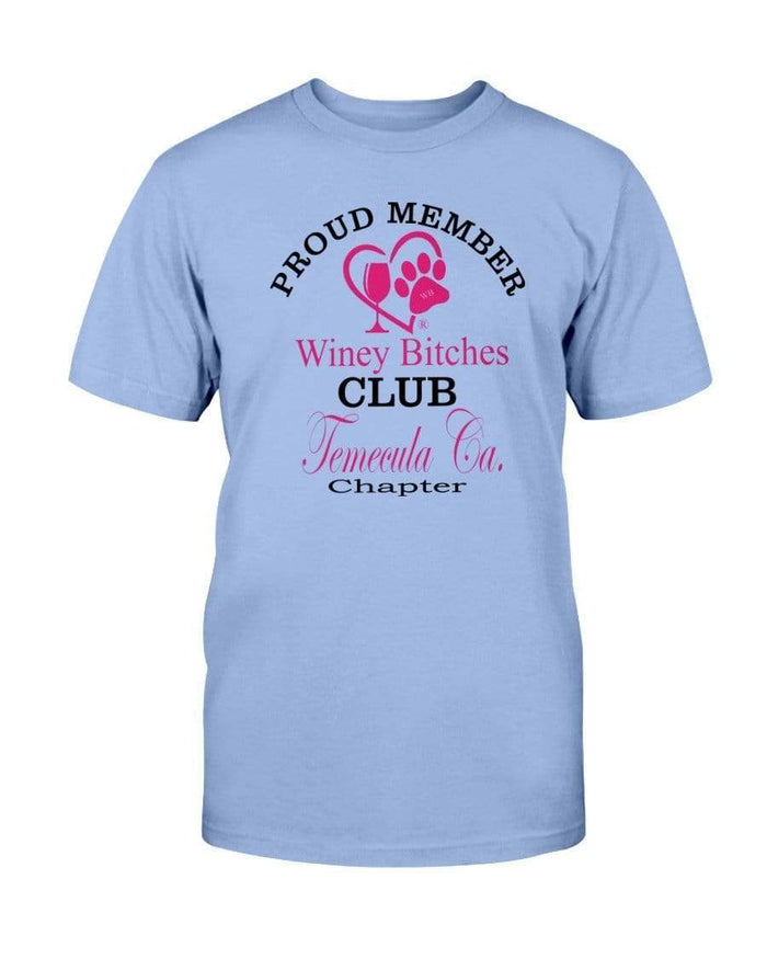 Shirts Carolina Blue / S Winey Bitches Club- Proud Member- Temecula Ca Chapter - Ultra Cotton T-Shirt WineyBitchesCo