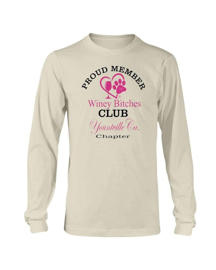 Shirts Natural / S Winey Bitches Club- Proud Member- Yountville Ca Chapter -Long Sleeve T-Shirt WineyBitchesCo