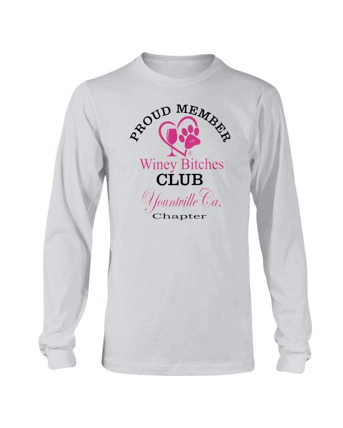 Shirts Ash / S Winey Bitches Club- Proud Member- Yountville Ca Chapter -Long Sleeve T-Shirt WineyBitchesCo