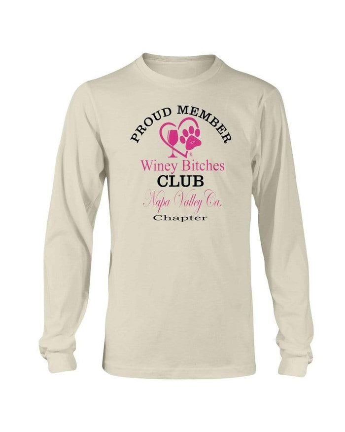 Shirts Natural / S Winey Bitches Club- Proud Member-Napa Valley Ca Chapter -Long Sleeve T-Shirt WineyBitchesCo
