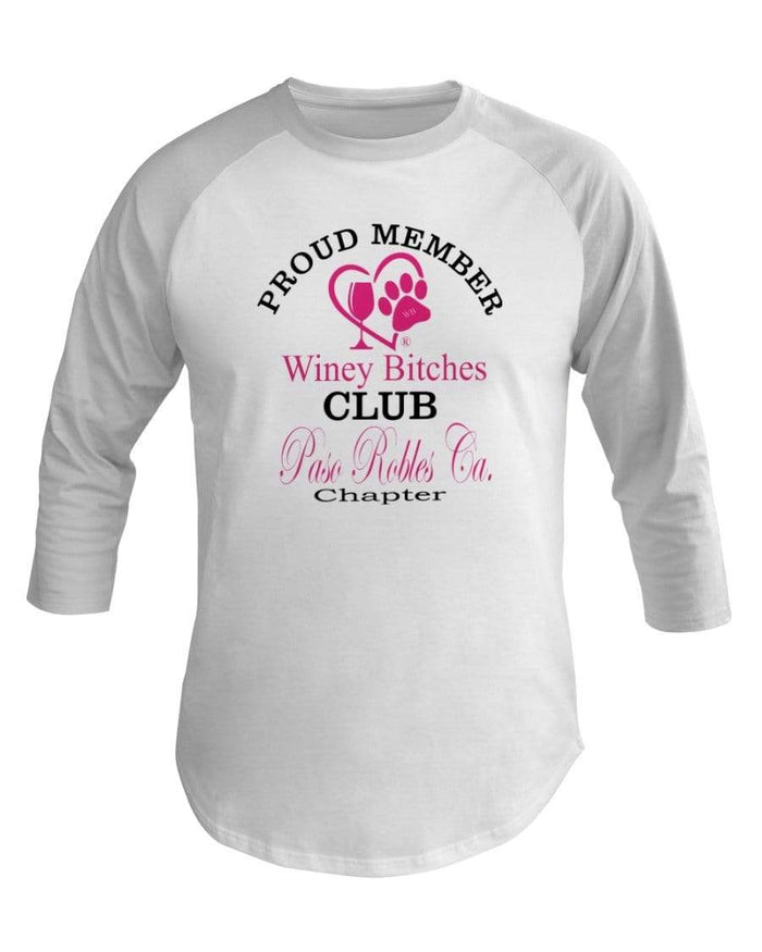 Shirts White / XS Winey Bitches Club- Proud Member-Paso Robles Ca Chapter - 3/4 Sleeve Raglan Shirt WineyBitchesCo