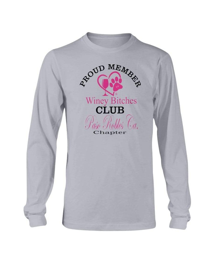 Shirts Sports Grey / S Winey Bitches Club- Proud Member-Paso Robles Ca Chapter - Long Sleeve T-Shirt WineyBitchesCo
