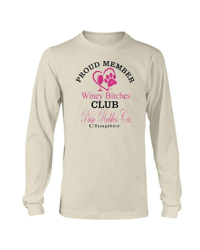 Shirts Natural / S Winey Bitches Club- Proud Member-Paso Robles Ca Chapter - Long Sleeve T-Shirt WineyBitchesCo