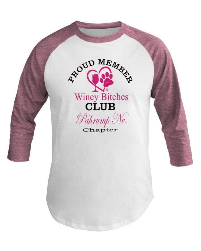 Shirts Wht/Neo Htr Pnk / XS Winey Bitches Club Proud Member- Pahrump Nv Chapter  3/4 Sleeve Raglan Shirt WineyBitchesCo
