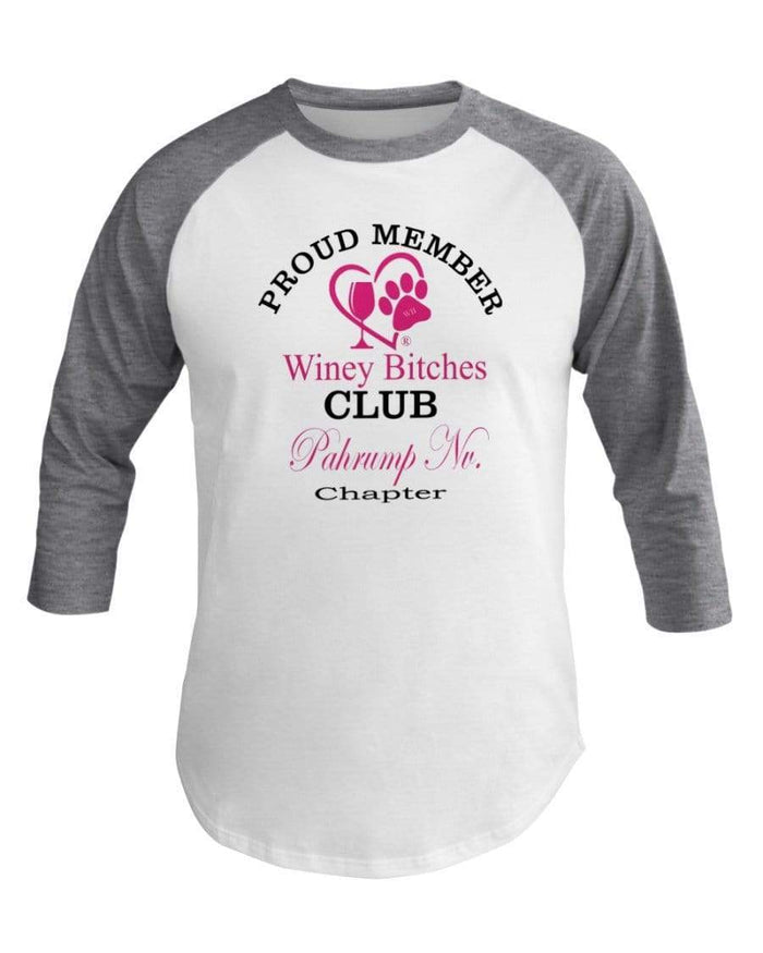 Shirts Wht/Hthr Grey / XS Winey Bitches Club Proud Member- Pahrump Nv Chapter  3/4 Sleeve Raglan Shirt WineyBitchesCo