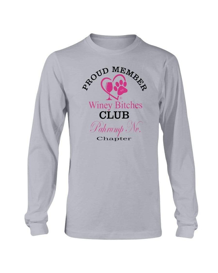 Shirts Sports Grey / S Winey Bitches Club Proud Member- Pahrump Nv Chapter Long Sleeve T-Shirt WineyBitchesCo