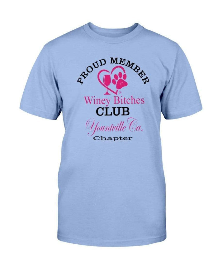 Shirts Carolina Blue / S Winey Bitches Club-Proud Member- Yountville Ca Chapter Ultra Cotton T-Shirt WineyBitchesCo