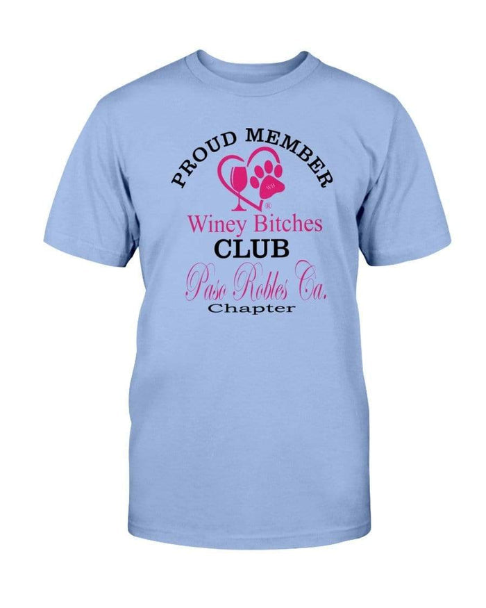 Shirts Carolina Blue / S Winey Bitches Club-Proud Member-Paso Robles Ca Chapter Ultra Cotton T-Shirt WineyBitchesCo