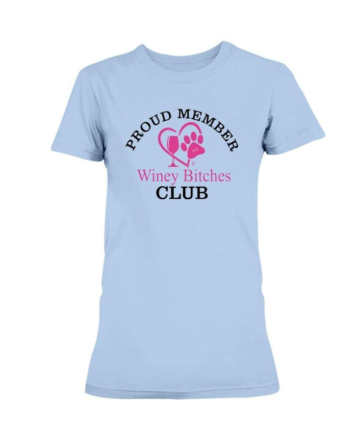 Shirts Light Blue / XS Winey Bitches Club Proud Member-Ultra Ladies T-Shirt WineyBitchesCo