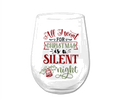 Winey Bitches Co "All I Want For Christmas is A Silent Night" Funny Holiday Stemless Wine Glass