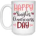 Drinkware White / One Size Winey Bitches Co "Happy Single Awareness Day" 15 oz. White Mug WineyBitchesCo