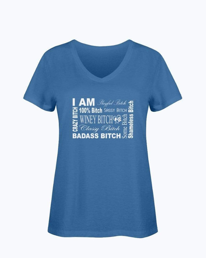 Shirts Royal / S Winey Bitches Co "I Am Bitch-White Letters" Ladies HD V Neck T WineyBitchesCo