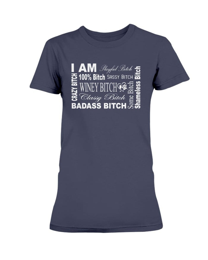 Shirts Navy / XS Winey Bitches Co "I Am Bitch-White Letters" Ultra Ladies T-Shirt WineyBitchesCo