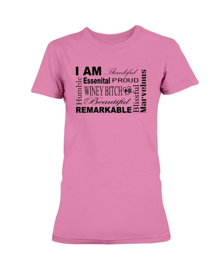 Shirts Azalea / XS Winey Bitches Co "I Am Proud" Black Lettering- Ultra Ladies T-Shirt WineyBitchesCo
