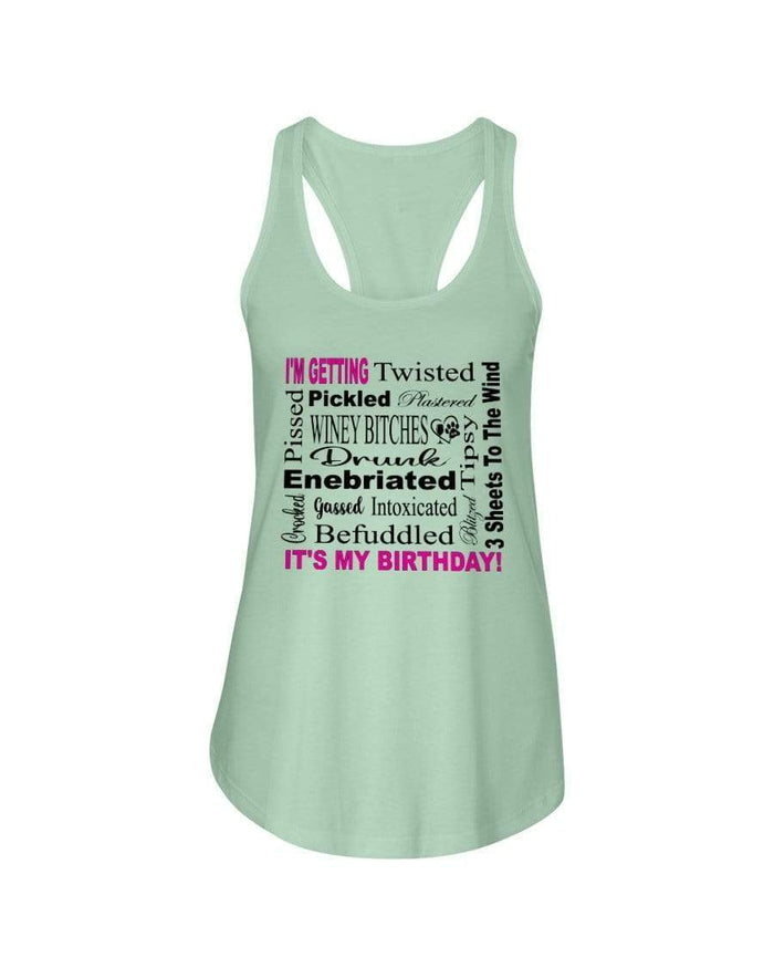 Shirts Mint / XS Winey Bitches Co "I'm Getting Drunk-It's My Birthday"-Pink-Blk Letters Ladies Racerback Tank WineyBitchesCo