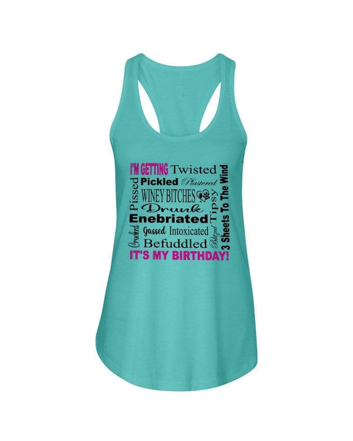 Shirts Tahiti Blue / XS Winey Bitches Co "I'm Getting Drunk-It's My Birthday"-Pink-Blk Letters Ladies Racerback Tank WineyBitchesCo