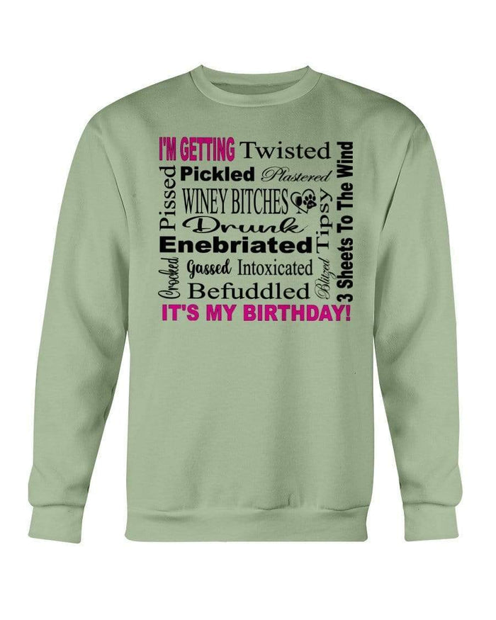 Sweatshirts Serene Green / S Winey Bitches Co "I'm Getting Drunk-It's My Birthday"-Pink-Blk Letters Sweatshirt - Crew WineyBitchesCo