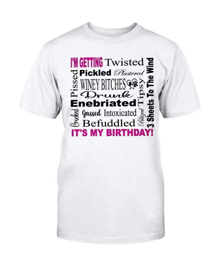 Shirts Prepared For Dye / S Winey Bitches Co "I'm Getting Drunk-It's My Birthday"-Pink-Blk Letters-Ultra Cotton T-Shirt WineyBitchesCo