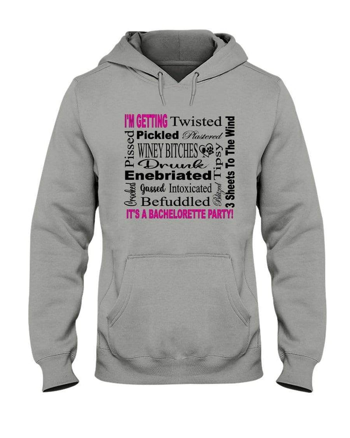 Sweatshirts Oxford / S Winey Bitches Co "I'm Getting...It's A Bachlorette Party" 50/50 Hoodie WineyBitchesCo