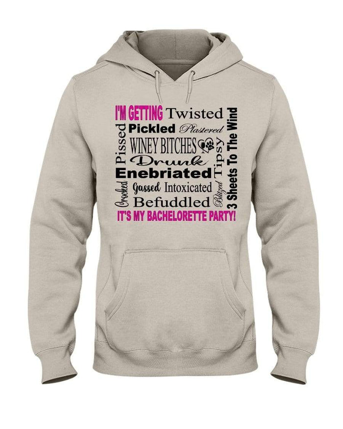 Sweatshirts Sandstone / S Winey Bitches Co "I'm Getting...It's My Bachlorette Party" 50/50 Hoodie WineyBitchesCo