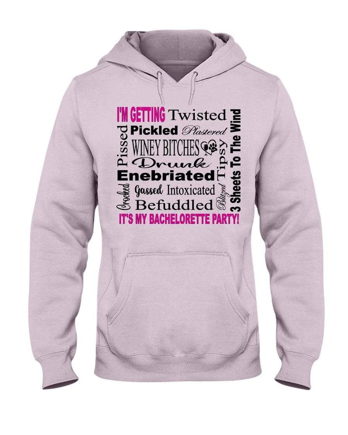 Sweatshirts Classic Pink / S Winey Bitches Co "I'm Getting...It's My Bachlorette Party" 50/50 Hoodie WineyBitchesCo