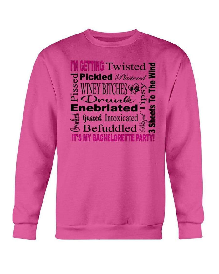 Sweatshirts Heliconia / S Winey Bitches Co "I'm Getting...It's My Bachlorette Party" Sweatshirt - Crew WineyBitchesCo