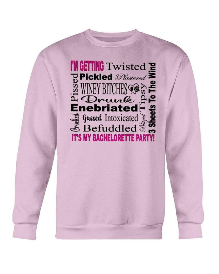 Sweatshirts Light Pink / S Winey Bitches Co "I'm Getting...It's My Bachlorette Party" Sweatshirt - Crew WineyBitchesCo