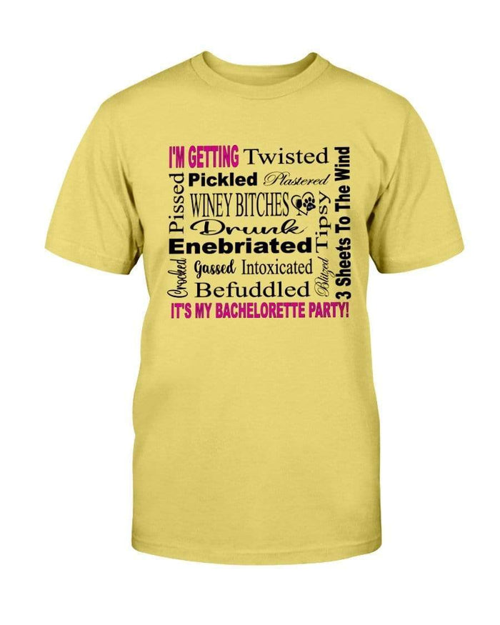 Shirts Daisy / S Winey Bitches Co "I'm Getting...It's My Bachlorette Party" Ultra Cotton T-Shirt WineyBitchesCo