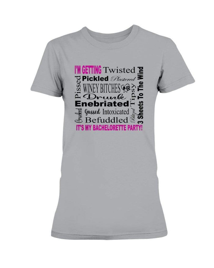 Shirts Sports Grey / XS Winey Bitches Co "I'm Getting...It's My Bachlorette Party" Ultra Ladies T-Shirt WineyBitchesCo