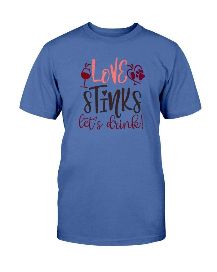 Shirts Metro Blue / S Winey Bitches Co "Love Stinks Let's Drink" Ultra Cotton T-Shirt WineyBitchesCo