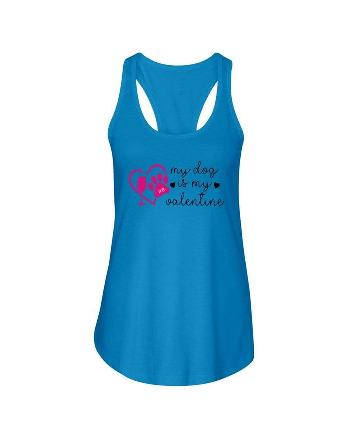 Shirts Turquoise / XS Winey Bitches Co "My Dog Is My Valentine" Ladies Racerback Tank Top* WineyBitchesCo