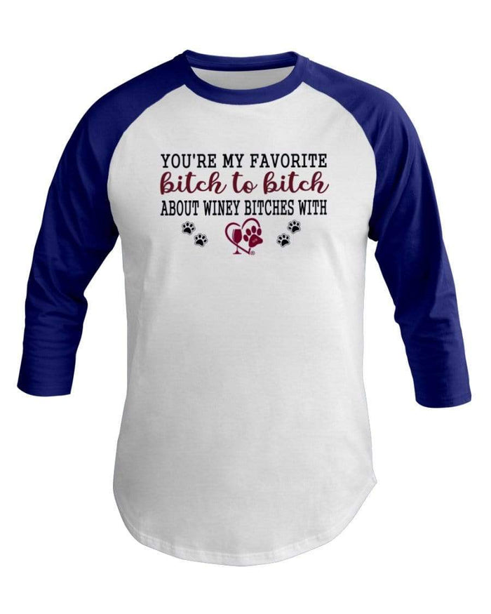 Shirts White/Lapis / XS Winey Bitches Co Ultra "Favorite Bitch to Bitch" 3/4 Sleeve Raglan Shirt WineyBitchesCo