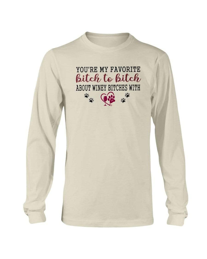 Shirts Natural / S Winey Bitches Co Ultra "Favorite Bitch to Bitch" Long Sleeve T-Shirt WineyBitchesCo