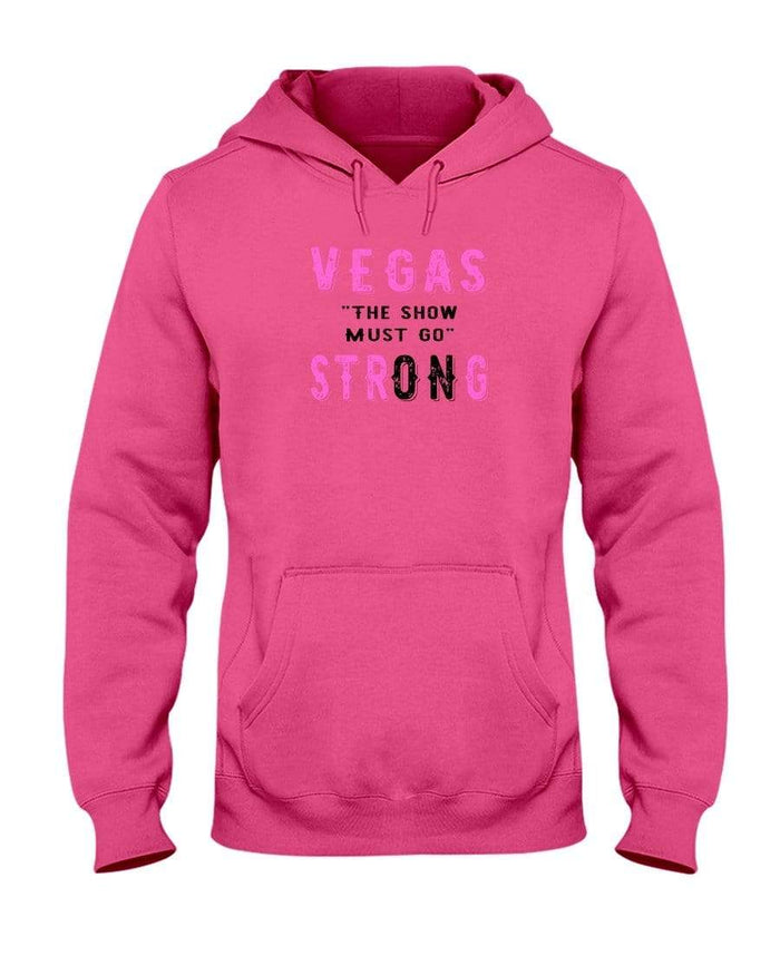 Sweatshirts Cyber Pink / S Winey Bitches Co "Vegas the show must go strONg" 50/50 Hoodie-Pink Lttrs WineyBitchesCo