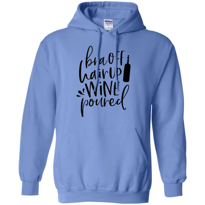 Sweatshirts Carolina Blue / S WineyBitches.Co Bra Off Hair Up Wine Poured Pullover Hoodie 8 oz. (Blk Lettering) WineyBitchesCo