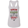 T-Shirts White / X-Small WineyBitches.Co "Who Needs To Be Good When You Are This Adorable" Ladies Ideal Racerback Tank WineyBitchesCo